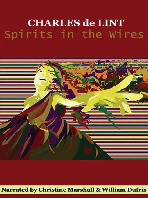 Title details for Spirits in the Wires by Charles de Lint - Available